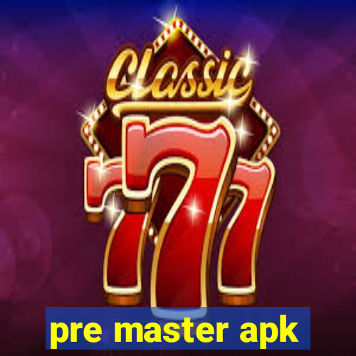 pre master apk